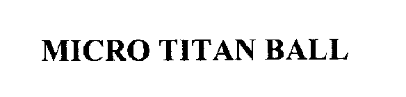 MICRO TITAN BALL