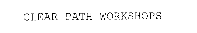 CLEAR PATH WORKSHOPS