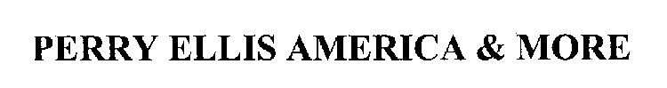 PERRY ELLIS AMERICA & MORE