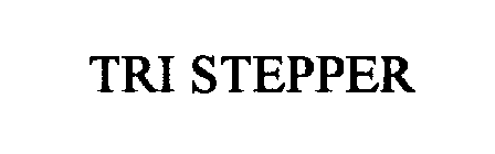 TRI STEPPER