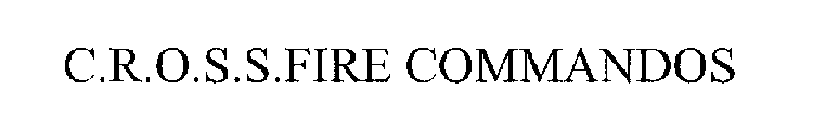 C.R.O.S.S.FIRE COMMANDOS