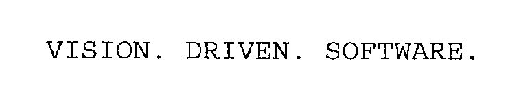 VISION. DRIVEN. SOFTWARE.