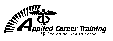 APPLIED CAREER TRAINING THE ALLIED HEALTH SCHOOL