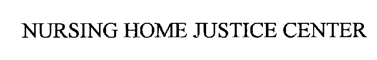 NURSING HOME JUSTICE CENTER