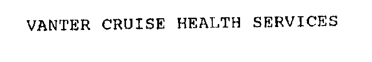 VANTER CRUISE HEALTH SERVICES