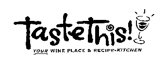 TASTE THIS! YOUR WINE PLACE & RECIPE-KITCHEN