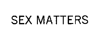 SEX MATTERS