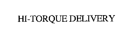 HI-TORQUE DELIVERY