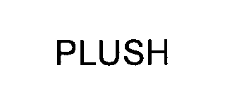 PLUSH