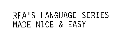 REA'S LANGUAGE SERIES MADE NICE & EASY