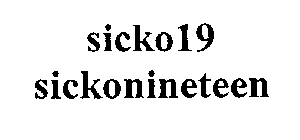 SICKO19 SICKONINETEEN