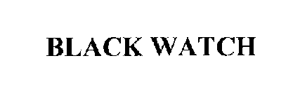 BLACK WATCH