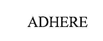 ADHERE