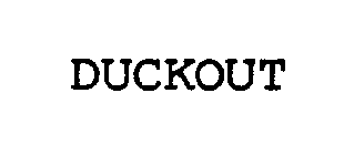 DUCKOUT