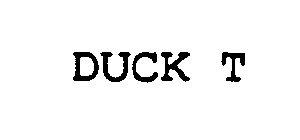 DUCK T