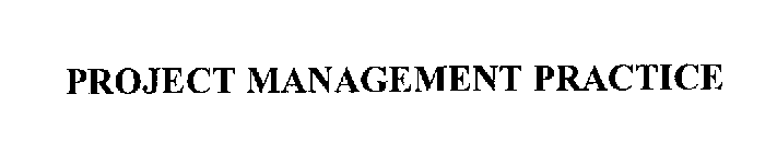PROJECT MANAGEMENT PRACTICE