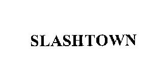 SLASHTOWN