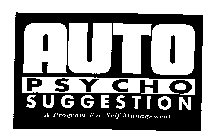 AUTO PSYCHO SUGGESTION A PROGRAM FOR SELF-MANAGEMENT