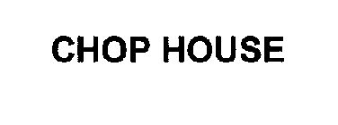 CHOP HOUSE