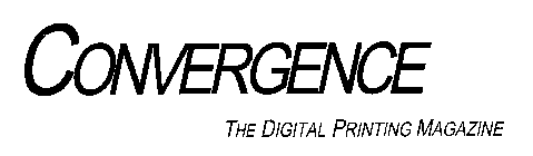 CONVERGENCE THE DIGITAL PRINTING MAGAZINE