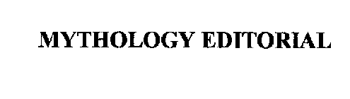 MYTHOLOGY EDITORIAL