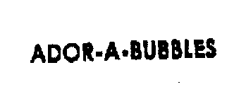 ADOR-A-BUBBLES