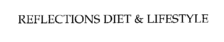 REFLECTIONS DIET & LIFESTYLE