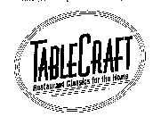 TABLECRAFT RESTAURANT CLASSICS FOR THE HOME