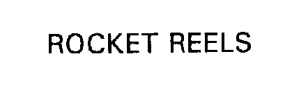 ROCKET REELS