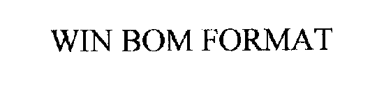 WIN BOM FORMAT