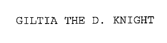 GILTIA THE D. KNIGHT