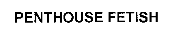 PENTHOUSE FETISH