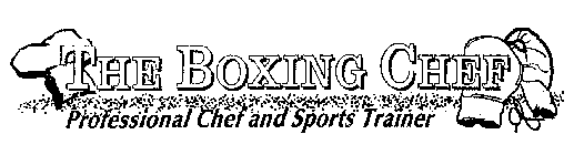 THE BOXING CHEF PROFESSIONAL CHEF AND SPORTS TRAINER