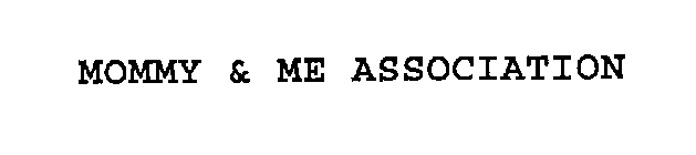 MOMMY & ME ASSOCIATION