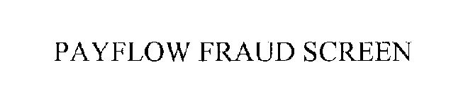 PAYFLOW FRAUD SCREEN