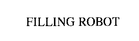 FILLING ROBOT