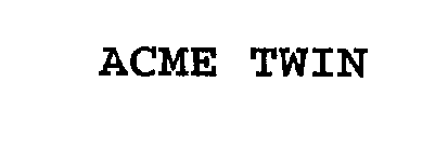 ACME TWIN