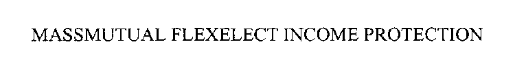 MASSMUTUAL FLEXELECT INCOME PROTECTION