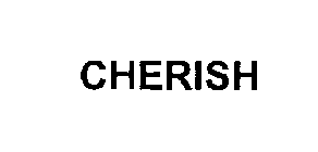 CHERISH