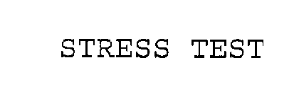 STRESS TEST