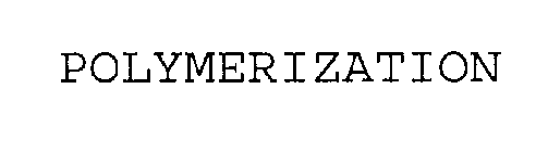 POLYMERIZATION