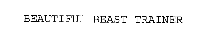 BEAUTIFUL BEAST TRAINER