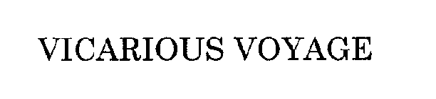 VICARIOUS VOYAGE