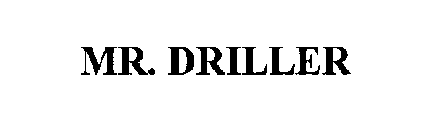 MR. DRILLER