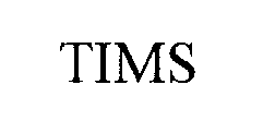 TIMS