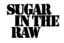 SUGAR IN THE RAW