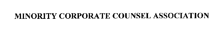 MINORITY CORPORATE COUNSEL ASSOCIATION