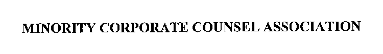MINORITY CORPORATE COUNSEL ASSOCIATION