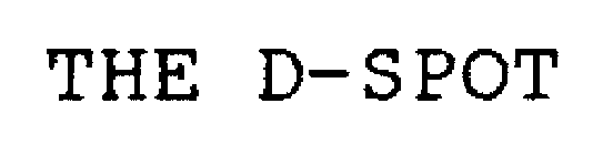 THE D-SPOT