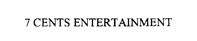 7 CENTS ENTERTAINMENT